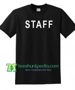 Staff T Shirt gift tees adult unisex custom clothing Size S-3XL