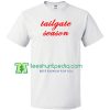 Tailgate Season T Shirt gift tees adult unisex custom clothing Size S-3XL