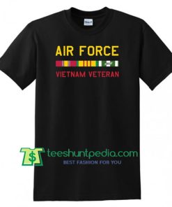 Vietnam Veteran Shirt, Air Force Funny Air Force Birthday T Shirt gift tees adult unisex custom clothing Size S-3XL