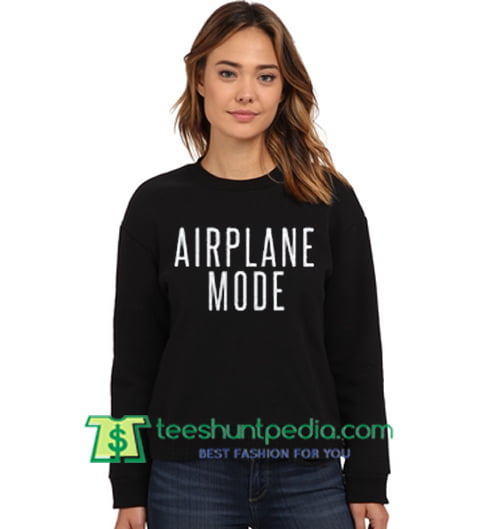 Airplane Mode Sweatshirt Maker Cheap