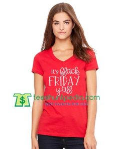 Black Friday T Shirt, It's Black Friday Y'all, Black Friday Shirt, Funny Shirt gift tees adult unisex custom clothing Size S-3XL