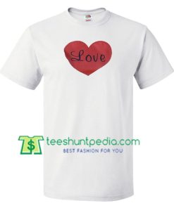 Love Hearth T Shirt gift tees adult unisex custom clothing Size S-3XL