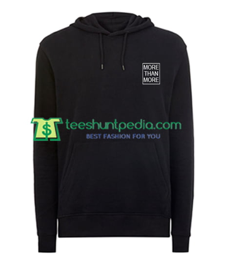 More Than More Hoodie Maker Cheap