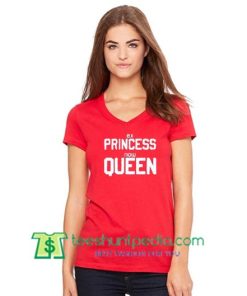 Princess Now Queen T Shirt gift tees adult unisex custom clothing Size S-3XL