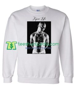 Tupac Life Sweatshirt Maker Cheap