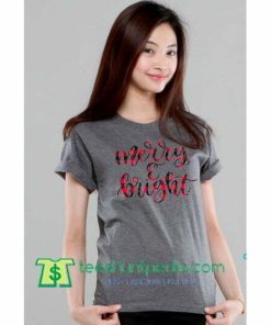 Merry And Bright T Shirt gift tees adult unisex custom clothing Size S-3XL
