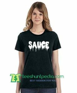 Sauce T Shirt gift tees adult unisex custom clothing Size S-3XL