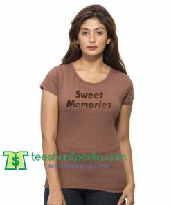 Sweet Memories T Shirt gift tees adult unisex custom clothing Size S-3XL