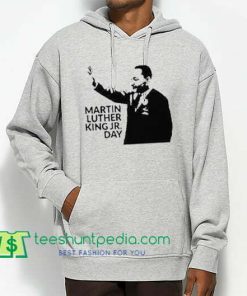 Martin Luther King Jr. Day Hoodie Maker Cheap