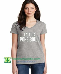 I Need a Poke Bowl, Gift for Poke Lover
