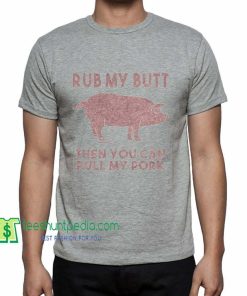 Rub My Butt Then You Can Pull My Pork Funny BBQ