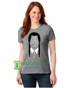 You Severely Underestimate, The Addams Family Iron-On Transfer Maker cheap