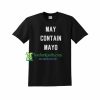 May Contain Mayo Unisex Adult TShirt Size XS-2XL Maker cheap