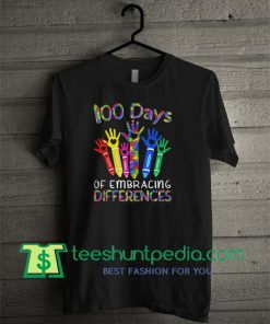 Get It 100 Days Of Embracing Differences Unisex T shirt Size XS-3XL. All designs are made to order and printed on premium quality fitted tees.