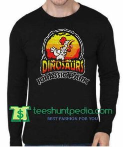 Chicken Dinosaurs Jurassic Park sweatshirt Maker cheap