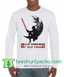 Darth Vader Hello Darkness My Old Friend sweatshirt Maker cheap