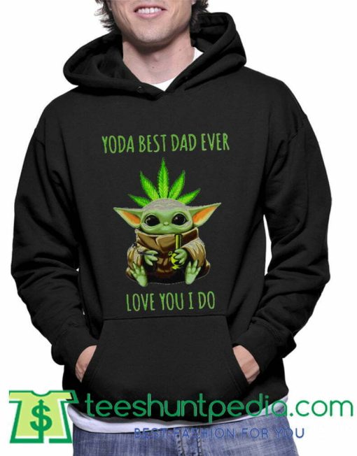 Weed Baby Yoda best dad ever Hoodie