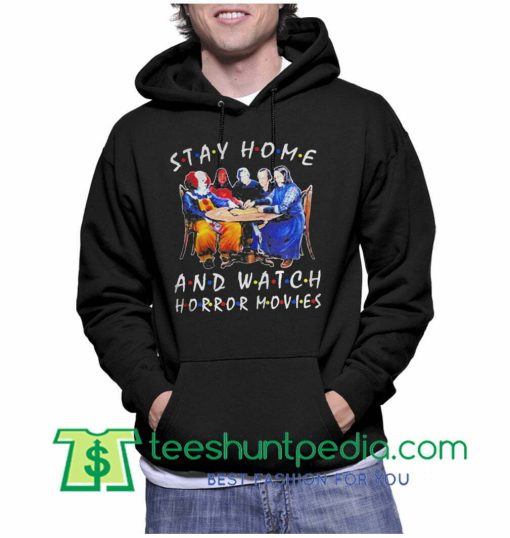 Stay Home And Watch Horror Movies Hoodie