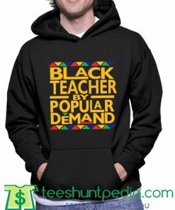 Black Teacher By Popular Demand Hoodie