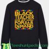 Black Teacher By Popular Demand sweatshirt Maker cheap