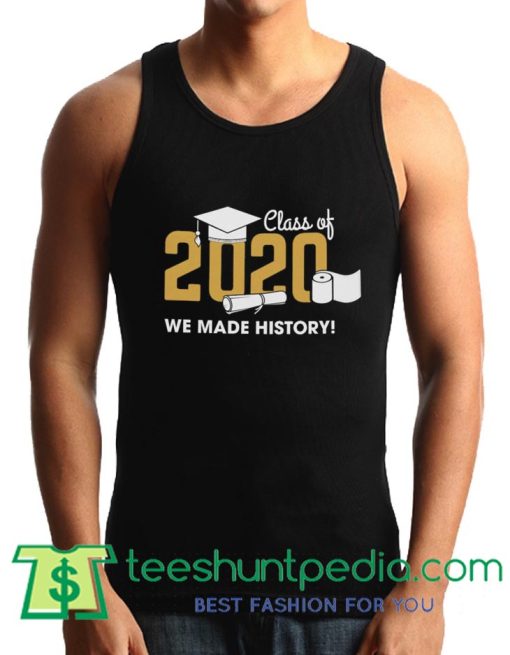 Class of 2020 'We Made History!' Unisex Tank Top By Teeshunpedia.com