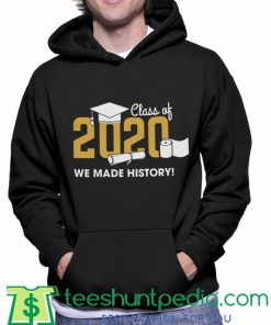 Class of 2020 'We Made History!' Hoodie Maker cheap