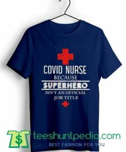 Covid nurse because superhero shirt