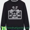 Funny Dont Judge My Pit Bull sweatshirt