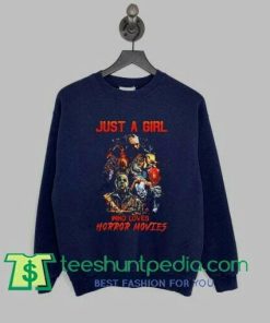 Just A Girl Who Loves Horror Movies sweatshirt By Teeshunpedia.com
