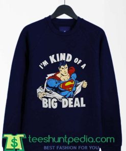 Kind Of A Big Deal Superman Fictional Character weatshirt