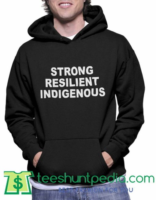 Strong Resilient Indigenous Unisex Hoodie