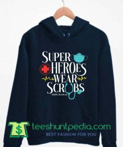 Superheroes Wear Scrubs Nurse Hoodie