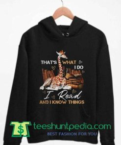 Thats What I Do I Read And I Know Things Hoodie
