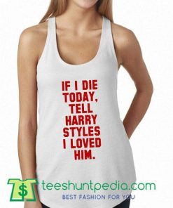Tell Harry Styles I Loved Him Tank Top