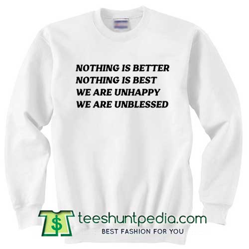 Nothing-is-better-nothing-is-best-White-Sweatshirt